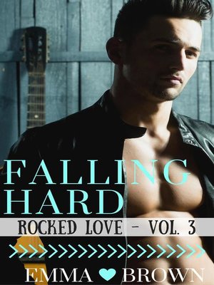 cover image of Falling Hard (Rocked Love--Volume 3)